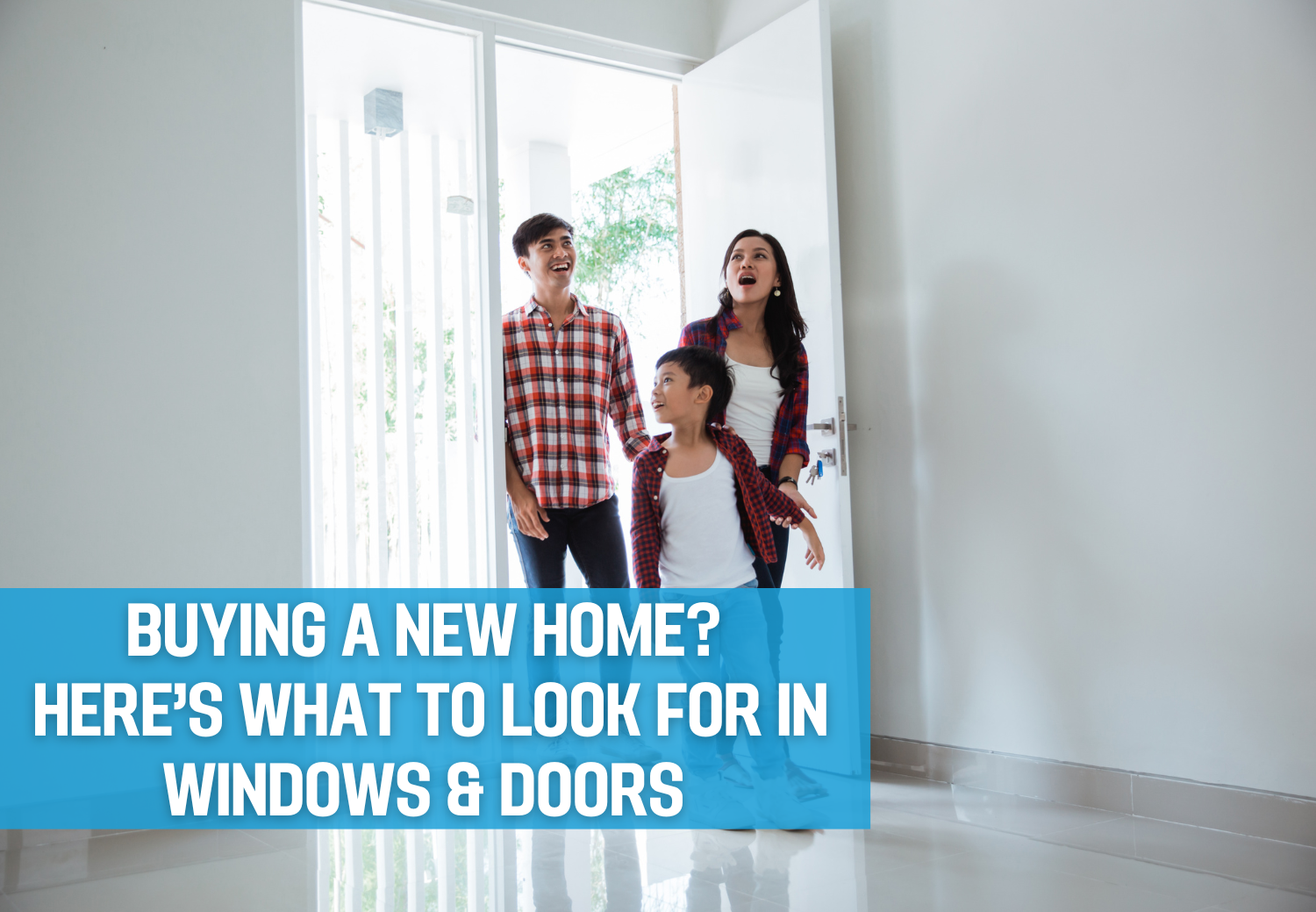 Buying a New Home? Here’s What to Look for in Windows & Doors 